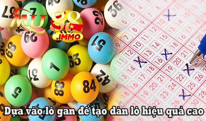 Dựa vào lô gan để tạo dàn lô hiệu quả cao