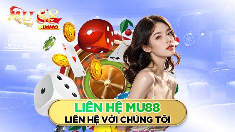 liên hệ mu88 liên hệ với chúng tôi